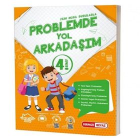 4. Sınıf Yeni Nesil Problemde Yol Arkadaşım - Kırmızı Beyaz Yayınları