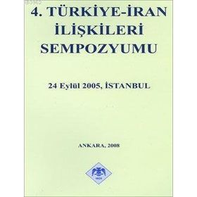 4. TÜRKİYE İRAN İLİŞKİLERİ SEMPOZYUMU 24 EYLÜL 2005, İSTANBUL - KOLLEKTIF