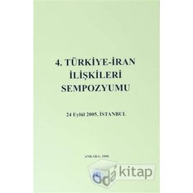 4. TÜRKİYE İRAN İLİŞKİLERİ SEMPOZYUMU 24 EYLÜL 2005, İSTANBUL - KOLLEKTIF