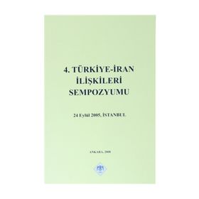 4. TÜRKİYE İRAN İLİŞKİLERİ SEMPOZYUMU 24 EYLÜL 2005, İSTANBUL - KOLLEKTIF