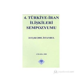 4. TÜRKİYE İRAN İLİŞKİLERİ SEMPOZYUMU 24 EYLÜL 2005, İSTANBUL - KOLLEKTIF