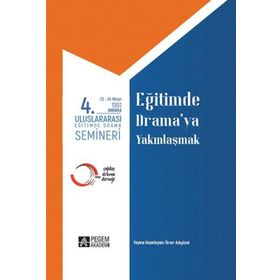 4. Uluslararası Eğitimde Drama Semineri 23-26 Nisan 1991 Eğimde Drama'ya Yakınlaşmak - Pegem Akademi Yayıncılık