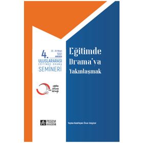 4. Uluslararası Eğitimde Drama Semineri 23-26 Nisan 1991 Eğimde Drama'ya Yakınlaşmak - Pegem Akademi Yayıncılık