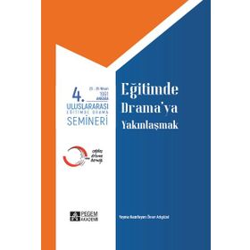 4. Uluslararası Eğitimde Drama Semineri 23-26 Nisan 1991 Eğimde Drama'ya Yakınlaşmak - Pegem Akademi Yayıncılık