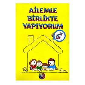 +4 Yaş Ailemle Birlikte Yapıyorum Kitabı-Beyaz Pusula Yayınları