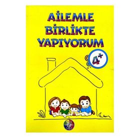 +4 Yaş Ailemle Birlikte Yapıyorum Kitabı-Beyaz Pusula Yayınları