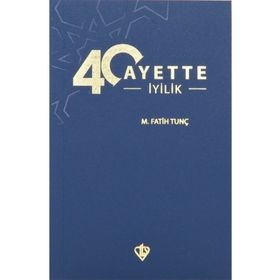 40 Ayette İyilik - M.Fatih Tunç