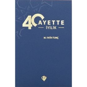 40 Ayette İyilik - M.Fatih Tunç