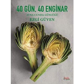 40 Gün 40 Enginar - Ezgi Güven