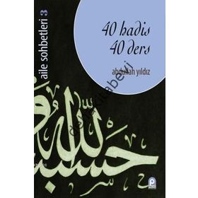 40 HADIS 40 DERS - ABDULLAH YILDIZ