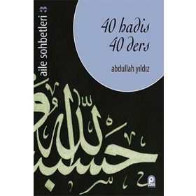 40 HADIS 40 DERS - ABDULLAH YILDIZ