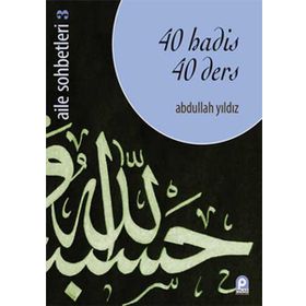 40 HADIS 40 DERS - ABDULLAH YILDIZ