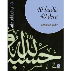 40 HADIS 40 DERS - ABDULLAH YILDIZ