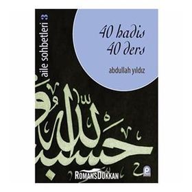 40 HADIS 40 DERS - ABDULLAH YILDIZ