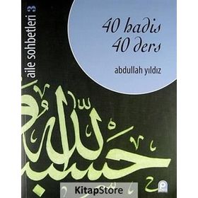 40 HADIS 40 DERS AILE SOHBETLERI 3 - ABDULLAH YILDIZ