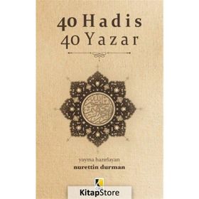 40 HADIS 40 YAZAR - NURETTIN DURMAN