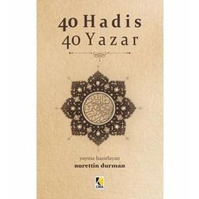 40 HADIS 40 YAZAR - NURETTIN DURMAN