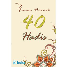 40 Hadis Cep Boy - Ebu Zekeriyya Muhyiddin Bin Şeref En-Nevevi Ed-Dimeşki