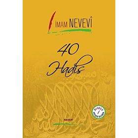 40 Hadis - Ebu Zekeriyya Muhyiddin Bin Şeref En-Nevevi Ed-Dimeşki