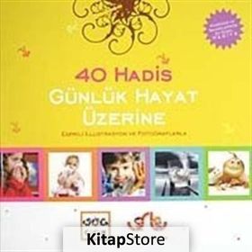 40 HADIS GÜNLÜK HAYAT ÜZERİNE ESPRILI İLLÜSTRASYON VE FOTOĞRAFLARLA - VAHIT USLU, HÜLYA USLU