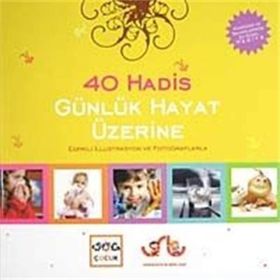 40 HADIS GÜNLÜK HAYAT ÜZERİNE ESPRILI İLLÜSTRASYON VE FOTOĞRAFLARLA - VAHIT USLU, HÜLYA USLU