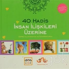 40 HADIS İNSAN İLİŞKİLERİ ÜZERİNE ESPRILI İLLÜSTRASYON VE FOTOĞRAFLARLA - VAHIT USLU, HÜLYA USLU