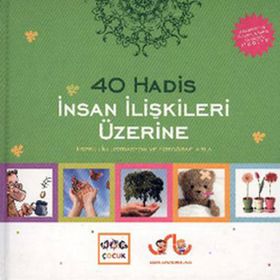40 HADIS İNSAN İLİŞKİLERİ ÜZERİNE ESPRILI İLLÜSTRASYON VE FOTOĞRAFLARLA - VAHIT USLU, HÜLYA USLU