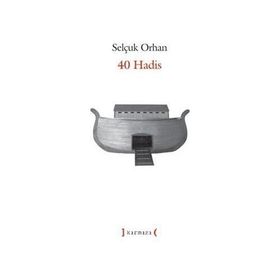 40 HADIS - SELÇUK ORHAN