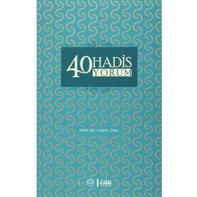 40 Hadis Yorum - İsmail Hakkı Ünal