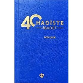 40 Hadiste İbadet - Türkiye Diyanet Vakfı Yayınları
