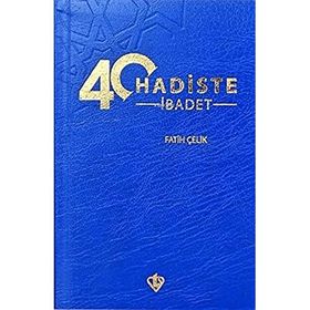40 Hadiste İbadet - Türkiye Diyanet Vakfı Yayınları