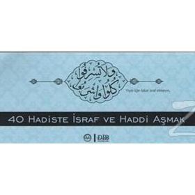 40 Hadiste İsraf ve Haddi Aşmak - Kolektif