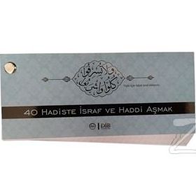 40 Hadiste İsraf ve Haddi Aşmak - Kolektif