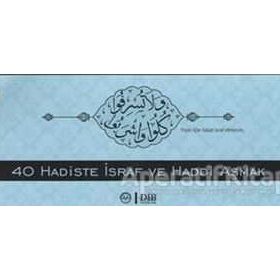 40 Hadiste İsraf ve Haddi Aşmak - Kolektif