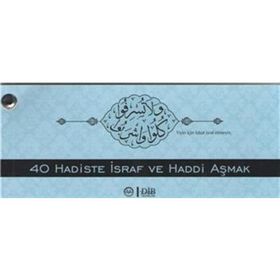 40 Hadiste İsraf ve Haddi Aşmak - Kolektif