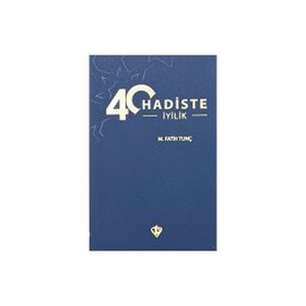 40 Hadiste İyilik - M.Fatih Tunç