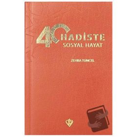 40 Hadiste Sosyal Hayat - Zehra Tuncel
