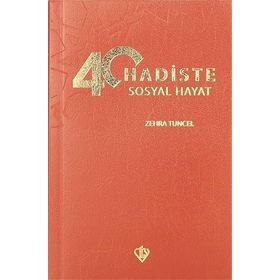 40 Hadiste Sosyal Hayat - Zehra Tuncel