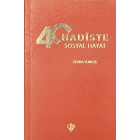 40 Hadiste Sosyal Hayat - Zehra Tuncel