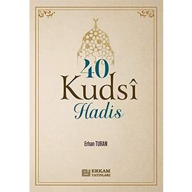 40 KUDSI HADIS - MUHAMMED MEKKI TRABZONI