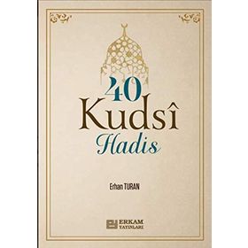 40 KUDSI HADIS - MUHAMMED MEKKI TRABZONI
