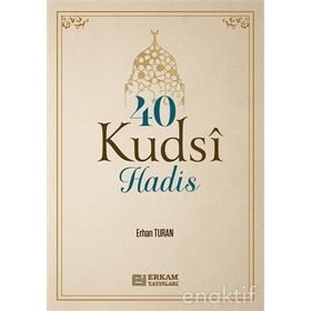40 KUDSI HADIS - MUHAMMED MEKKI TRABZONI