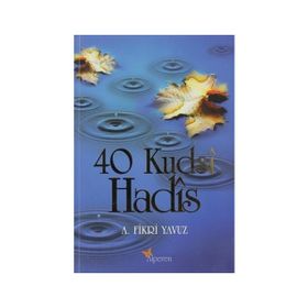 40 KUDSI HADIS - MUHAMMED MEKKI TRABZONI