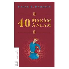 40 Makam 40 Anlam - Savaş Ş. Barkçin