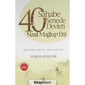 40 SAHABE 40 SENEDE 40 DEVLETI NASIL MAĞLUP ETTI? - BURHAN BOZGEYIK