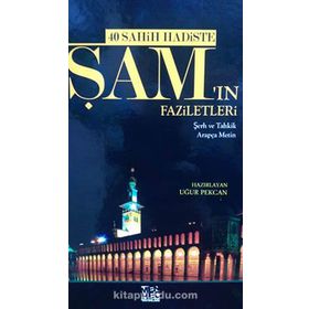 40 Sahih Hadiste Şam’ın Faziletleri - Uğur Pekcan