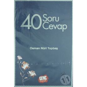 40 SORU 40 CEVAP - OSMAN NURI TOPBAŞ