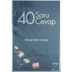 40 SORU 40 CEVAP - OSMAN NURI TOPBAŞ