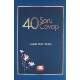 40 SORU 40 CEVAP - OSMAN NURI TOPBAŞ