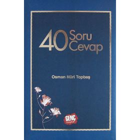 40 SORU 40 CEVAP - OSMAN NURI TOPBAŞ